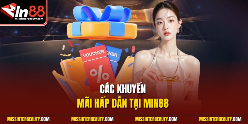 Các khuyến mãi hấp dẫn tại Min88 