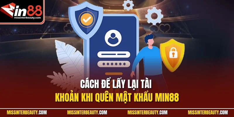 Cách để lấy lại tài khoản khi quên mật khẩu Min88