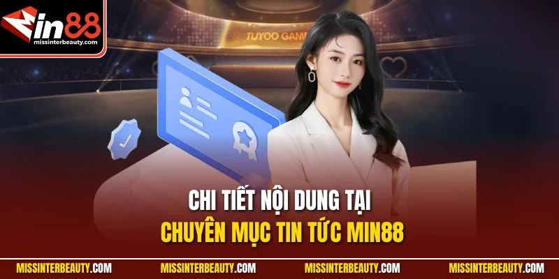 Chi tiết nội dung tại chuyên mục tin tức Min88