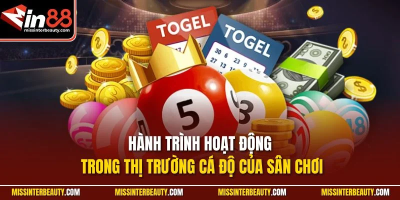 Hành trình hoạt động trong thị trường cá độ của sân chơi