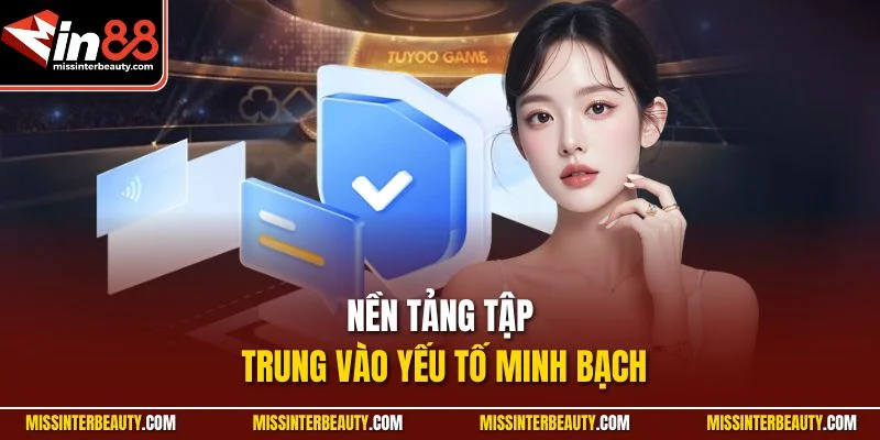 Nền tảng tập trung vào yếu tố minh bạch