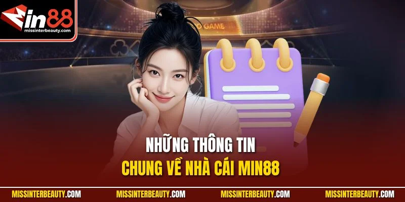 Những thông tin chung về nhà cái Min88 