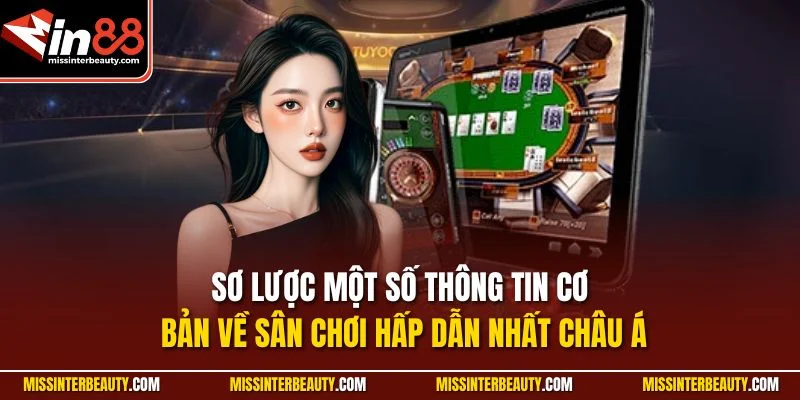 Sơ lược một số thông tin cơ bản về sân chơi hấp dẫn nhất châu Á