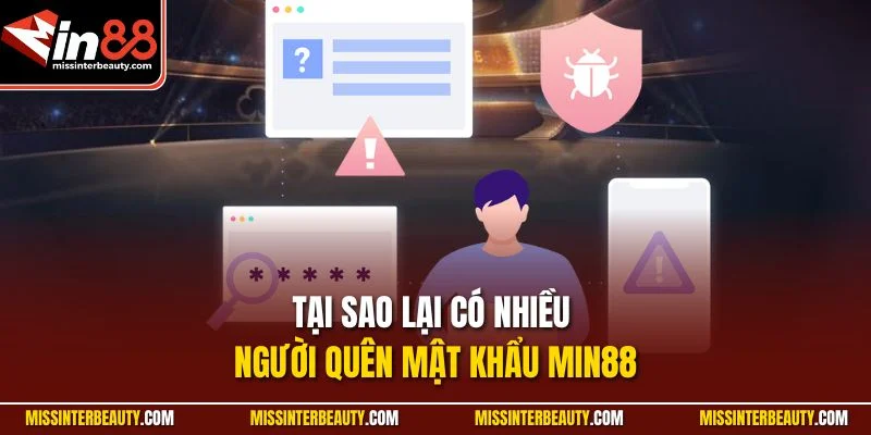 Tại sao lại có nhiều người quên mật khẩu Min88