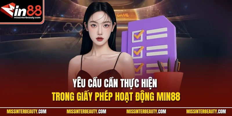 Yêu cầu cần thực hiện trong giấy phép hoạt động Min88